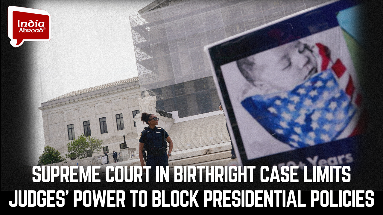 Supreme Court in birthright case limits judges' power to block presidential policies